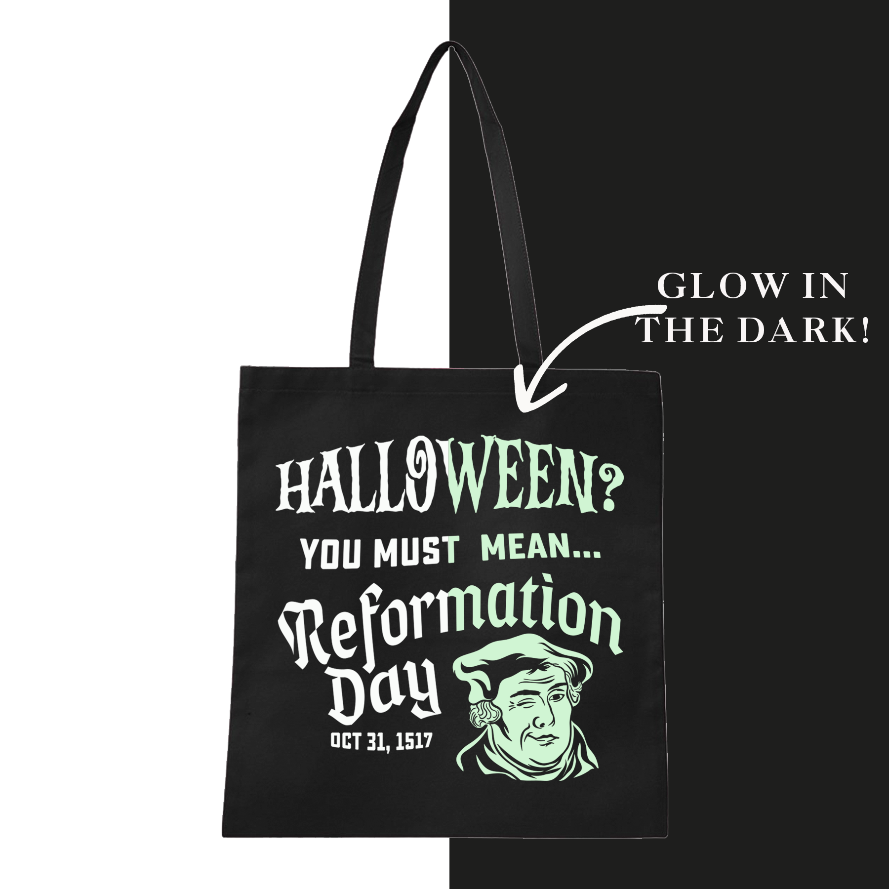 You Must Mean Reformation Day (Glow) Tote