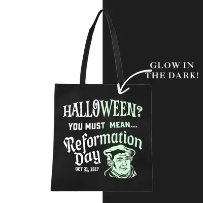 You Must Mean Reformation Day (Glow) Tote