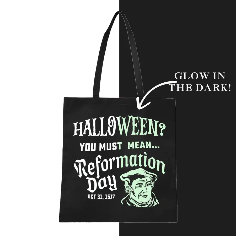 You Must Mean Reformation Day (Glow) Tote