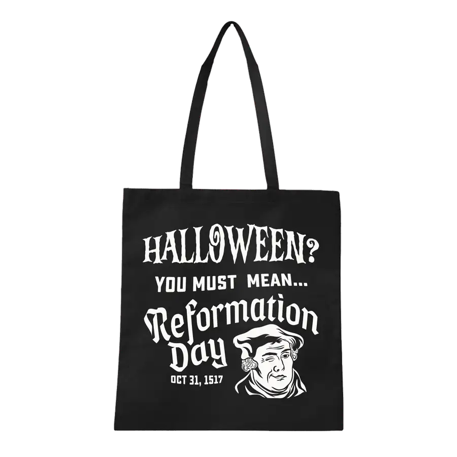 You Must Mean Reformation Day Tote