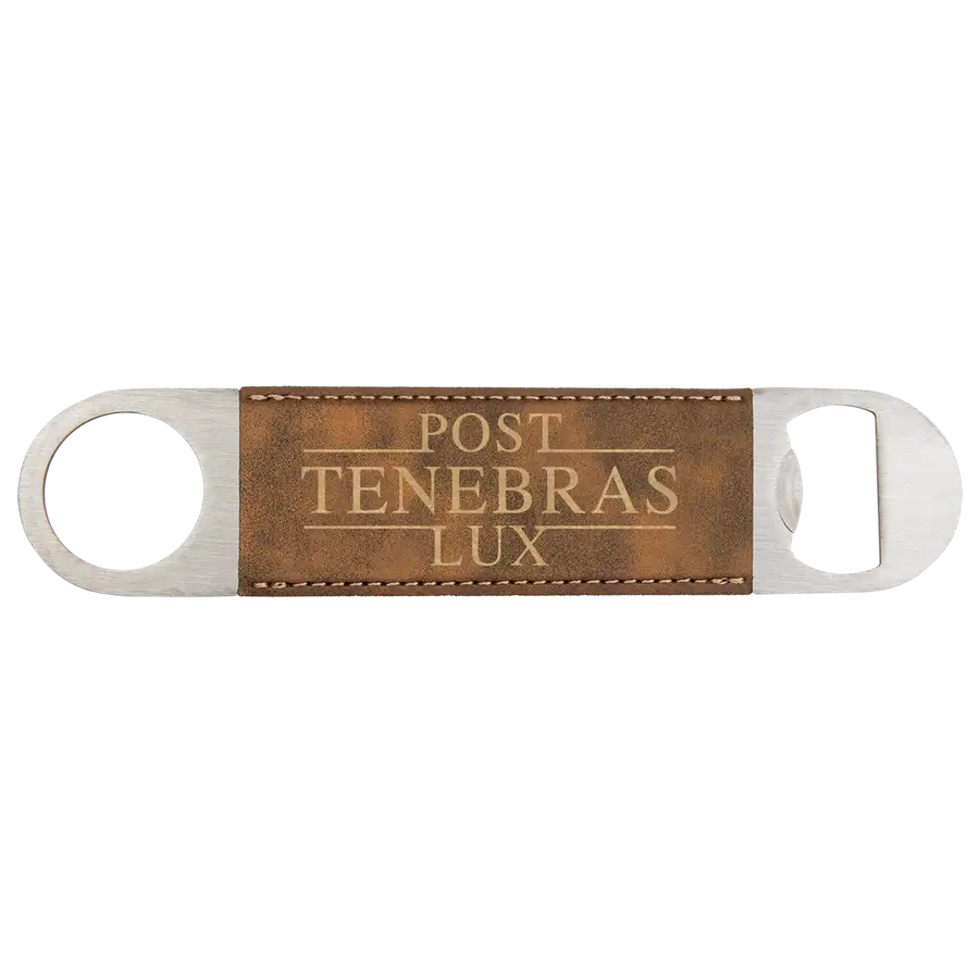 Post Tenebras Lux Bottle Opener