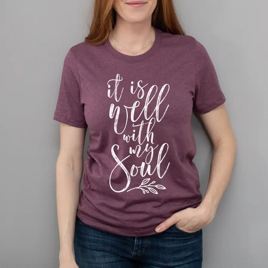 It Is Well With My Soul Quick Ship Tee #2