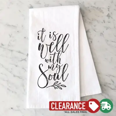 It Is Well With My Soul Tea Towel Quick Ship