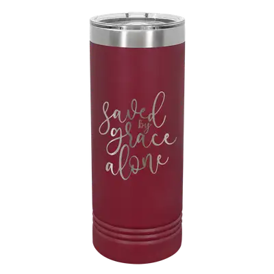 Saved By Grace Alone 22oz Insulated Skinny Tumbler