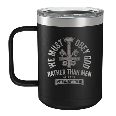 We Must Obey God 15oz Insulated Camp Mug