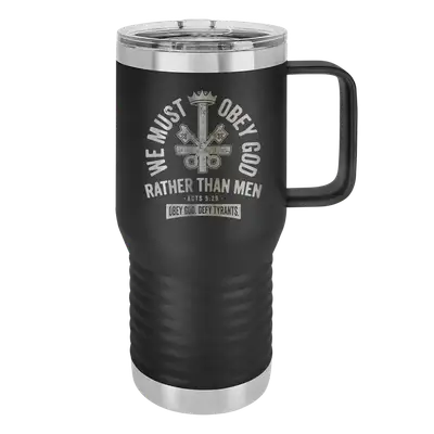 We Must Obey God 20oz Insulated Travel Tumbler
