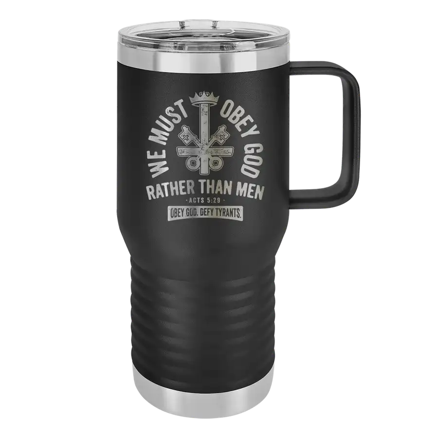 We Must Obey God 20oz Insulated Travel Tumbler