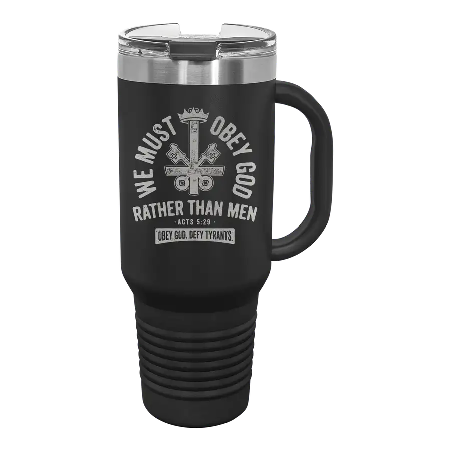 We Must Obey 40 oz Insulated Travel Tumbler