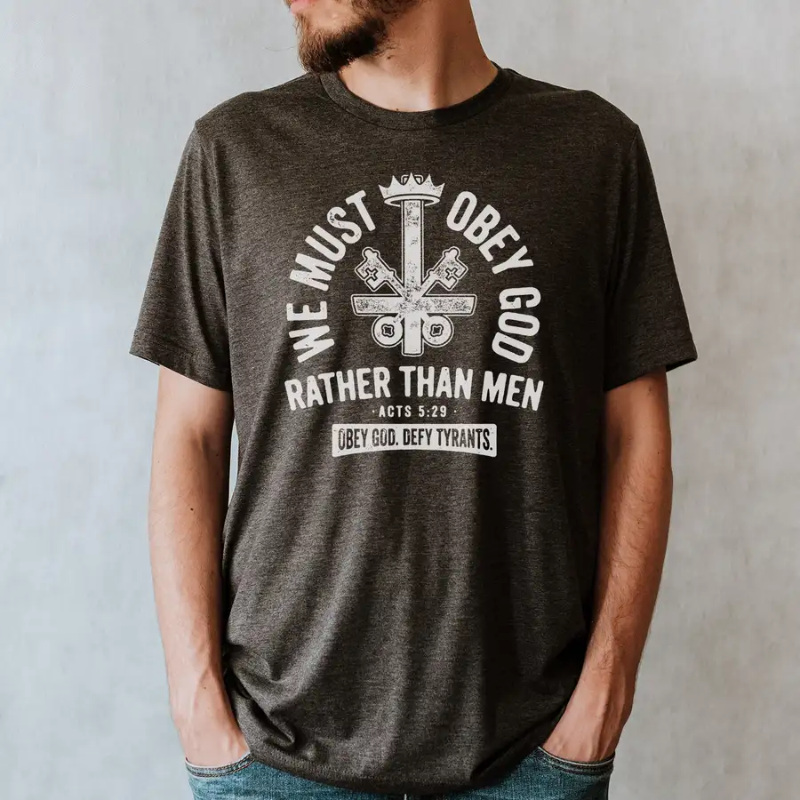 We Must Obey God Quick Ship Tee #2