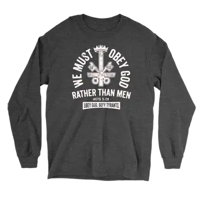 We Must Obey God Long Sleeve Tee