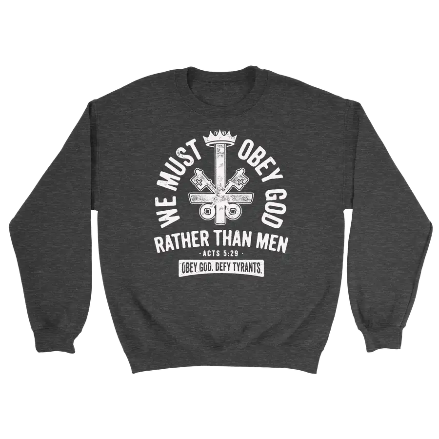We Must Obey God Crewneck Sweatshirt
