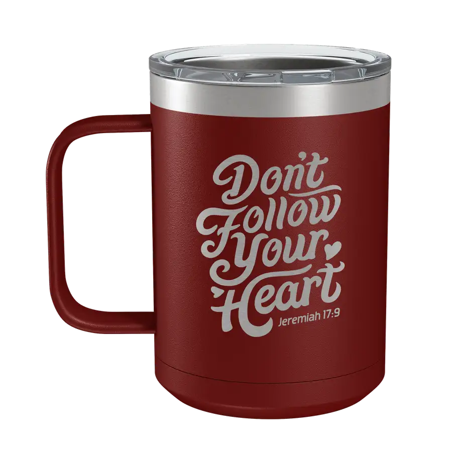 Don't Follow Your Heart 15oz Insulated Camp Mug