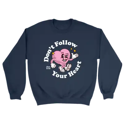 Don't Follow Your Heart Retro Crewneck Sweatshirt