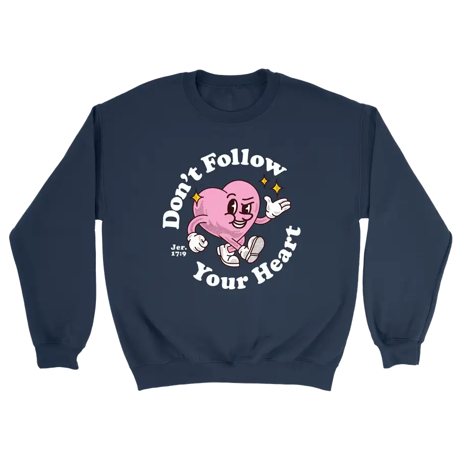 Don't Follow Your Heart Retro Crewneck Sweatshirt
