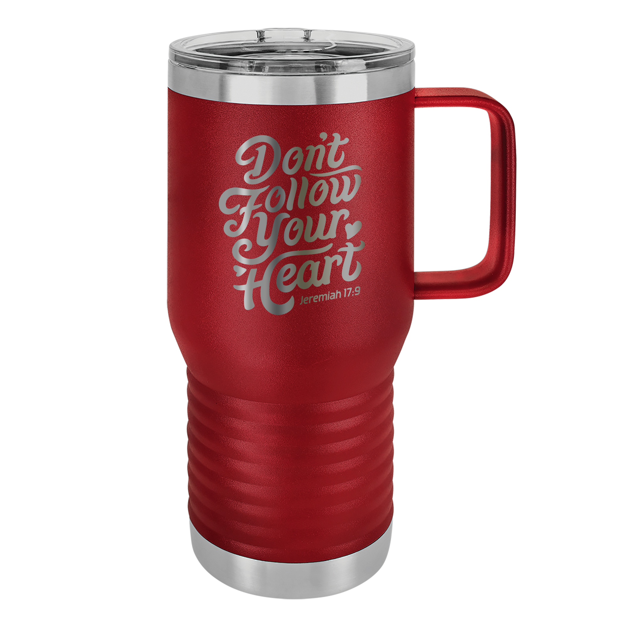 Don't Follow Your Heart 20oz Insulated Travel Tumbler