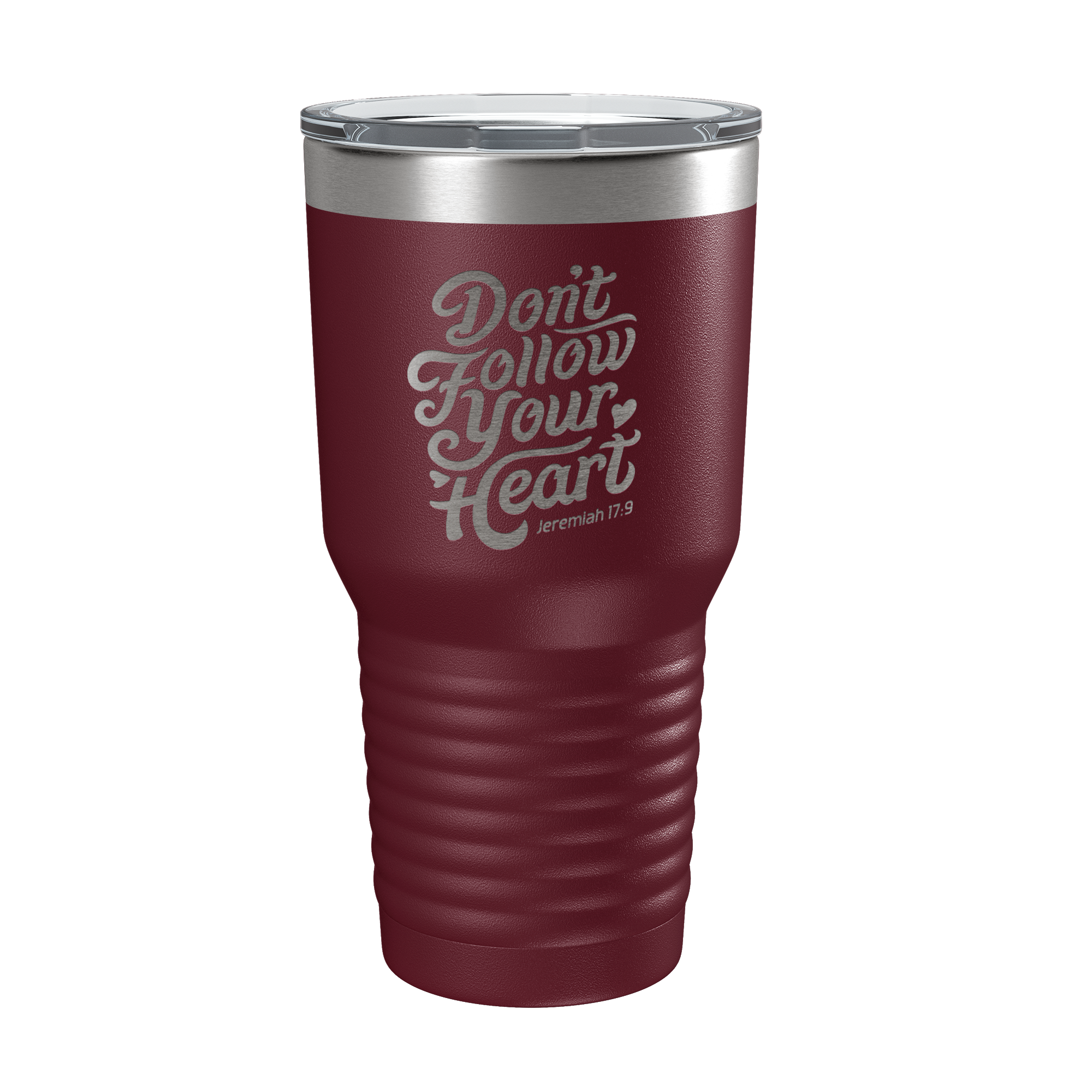 Don't Follow Your Heart 30oz Insulated Tumbler