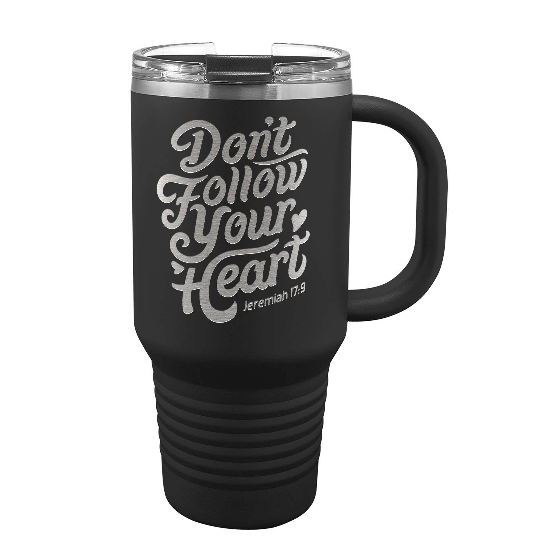 Don't Follow Your Heart 32 oz Insulated Travel Tumbler
