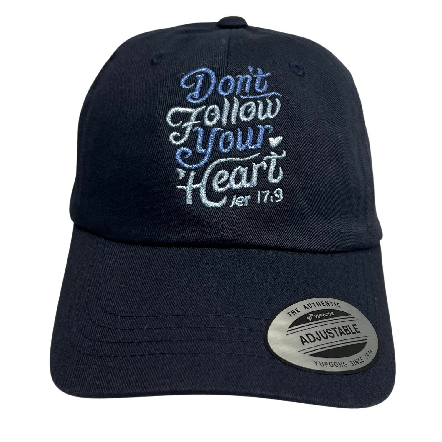 Don't Follow Your Heart  Embroidered Dad Hat