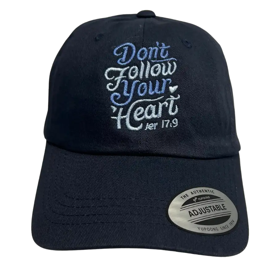 Don't Follow Your Heart  Embroidered Dad Hat