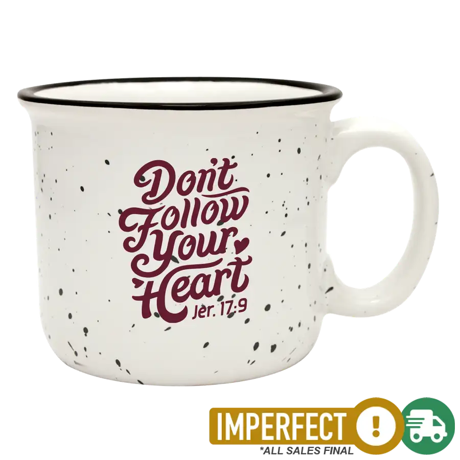 Don't Follow Your Heart Imperfection