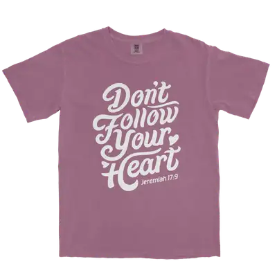 Don't Follow Your Heart Comfort Colors Heavyweight Tee