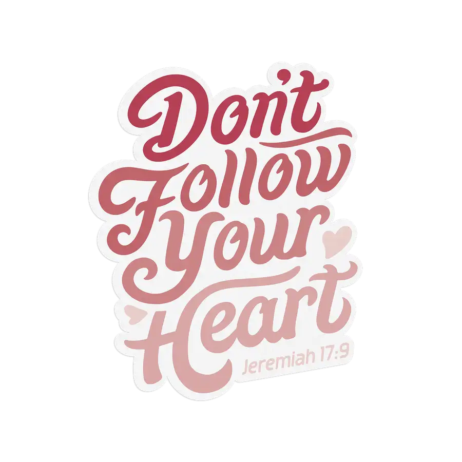 Don't Follow Your Heart Sticker #2