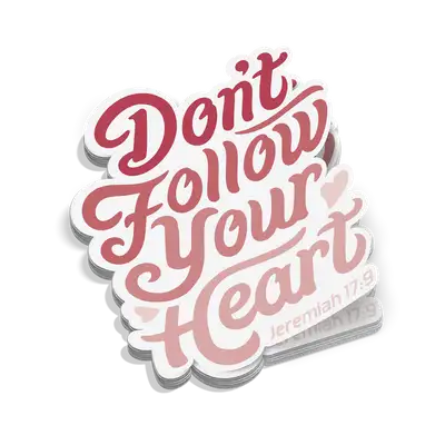 Don't Follow Your Heart Sticker