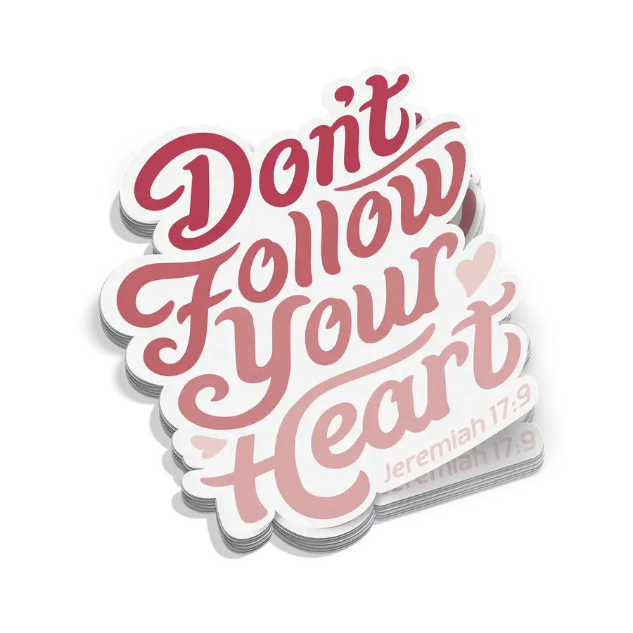 Don't Follow Your Heart Sticker