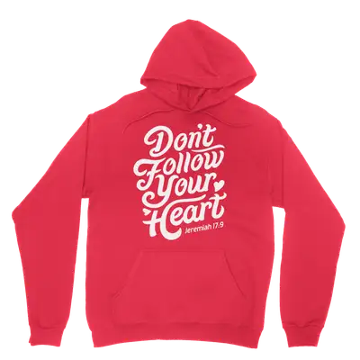 Don't Follow Your Heart Hoodie