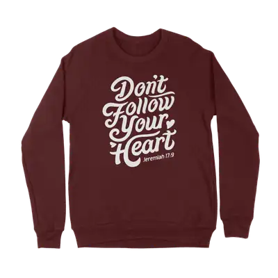 Don't Follow Your Heart Crewneck Sweatshirt