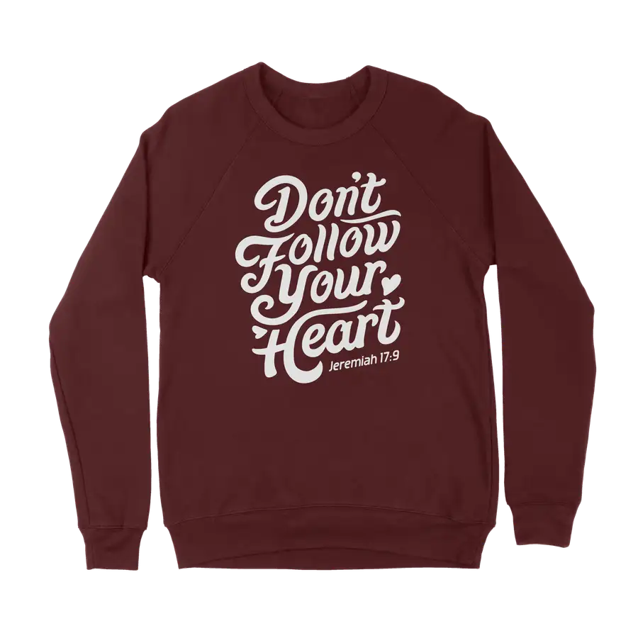 Don't Follow Your Heart Crewneck Sweatshirt
