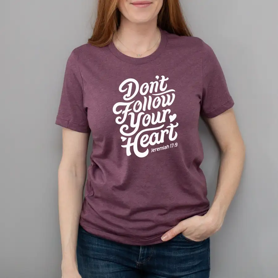 Don't Follow Your Heart Tee #5