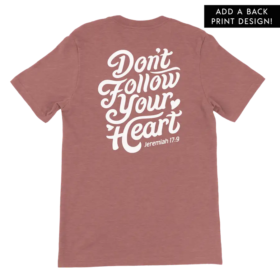 Don't Follow Your Heart Left Chest Unisex Tee #2