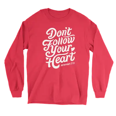 Don't Follow Your Heart Long Sleeve Tee