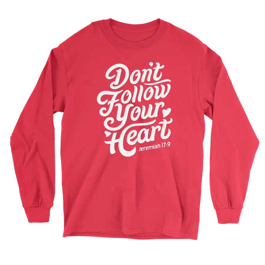 Don't Follow Your Heart Long Sleeve Tee