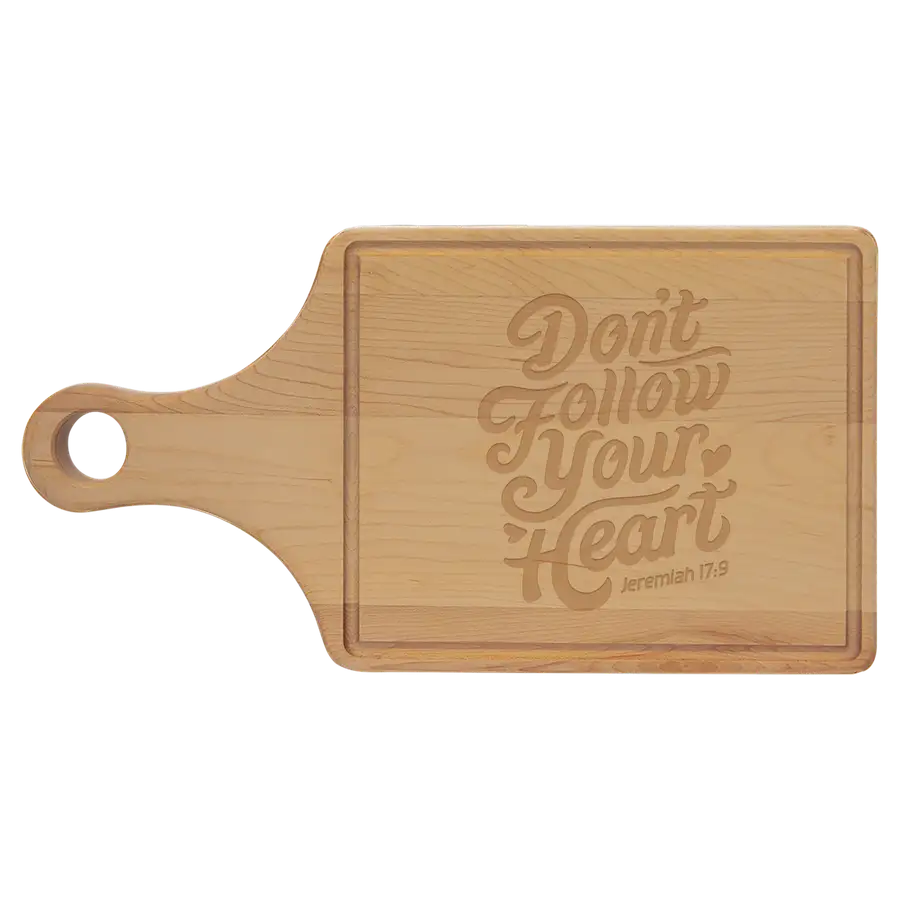 Don't Follow Your Heart Cutting Board Paddle