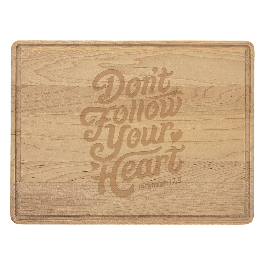 Don't Follow Your Heart Cutting Board Drip