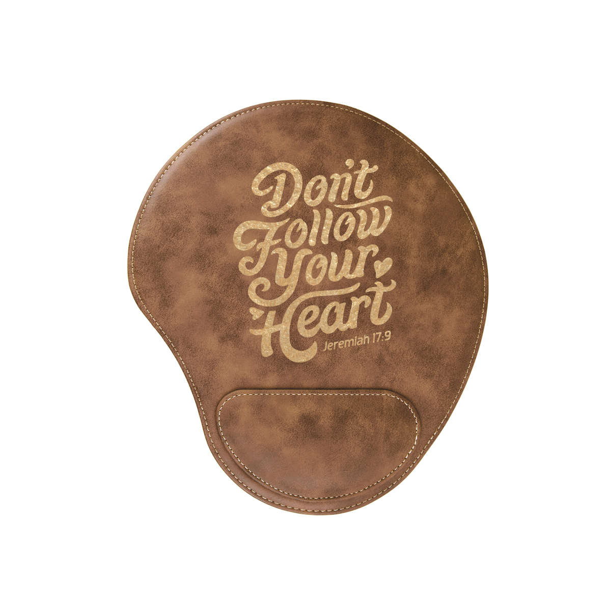 Dont Follow Your Heart Mouse Pad