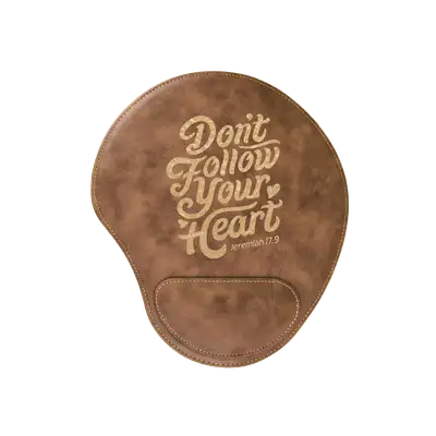 Dont Follow Your Heart Mouse Pad