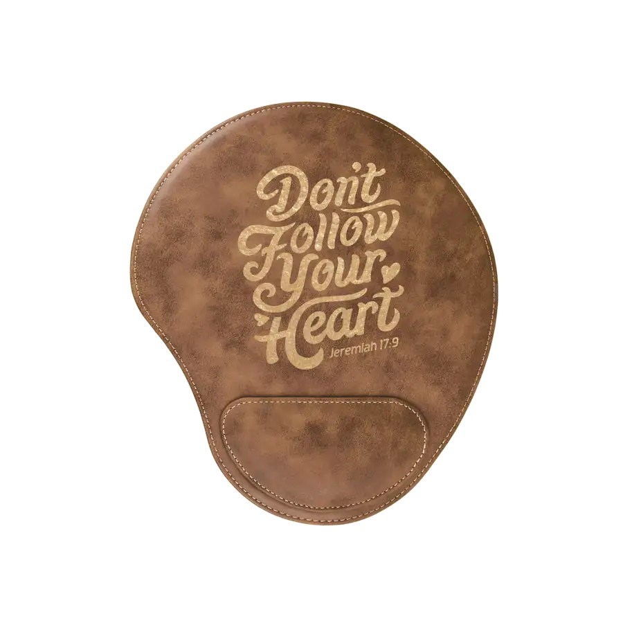 Dont Follow Your Heart Mouse Pad