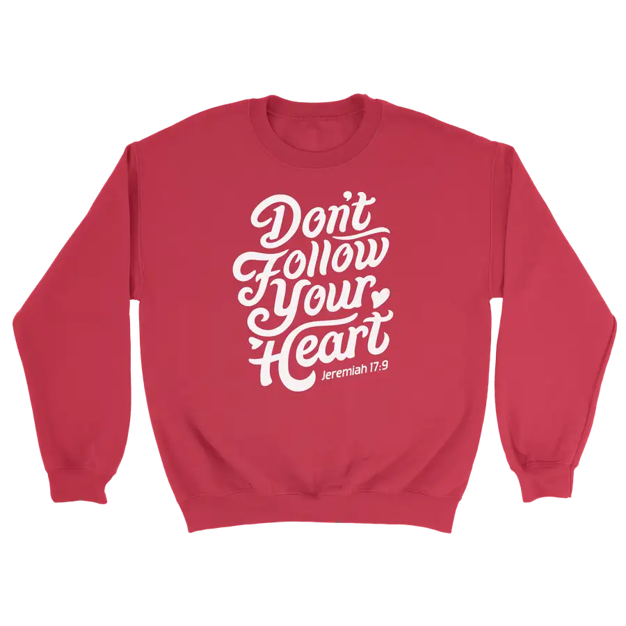 Don't Follow Your Heart Crewneck Sweatshirt