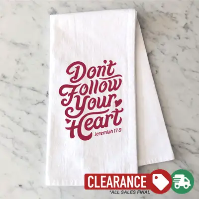 Don't Follow Your Heart Tea Towel Quick Ship