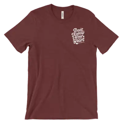 Don't Follow Your Heart Left Chest Tee
