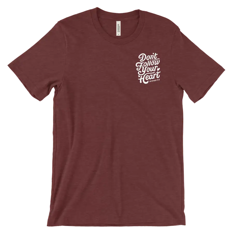 Don't Follow Your Heart Left Chest Tee