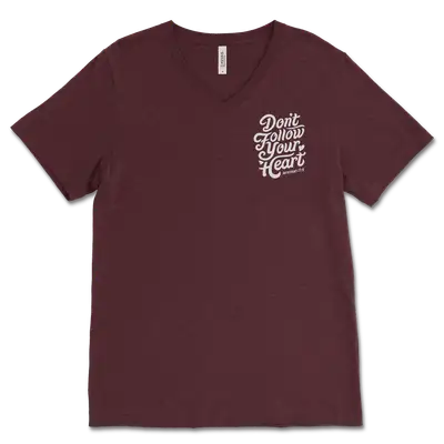 Don't Follow Your Heart Left Chest V‐Neck Tee