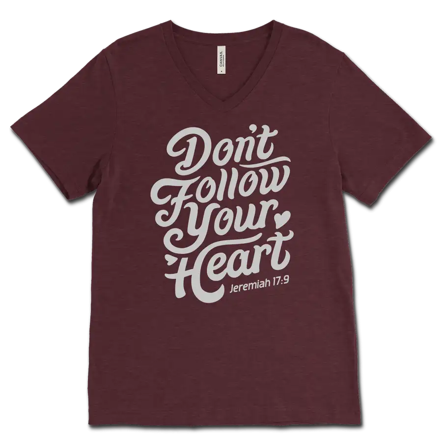 Don't Follow Your Heart V&dash;Neck Tee