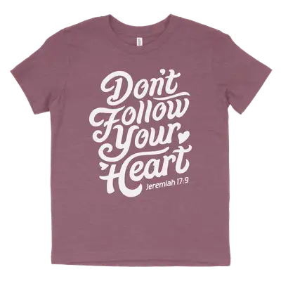 Don't Follow Your Heart Youth Tee
