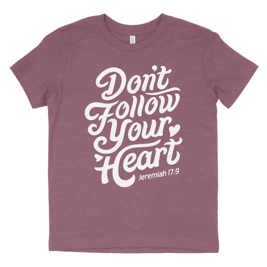 Don't Follow Your Heart Youth Tee