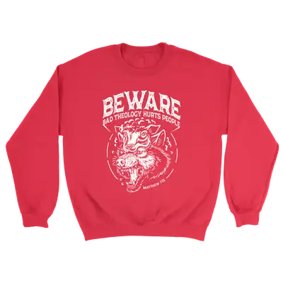 Beware: Bad Theology Hurts People Crewneck Sweatshirt