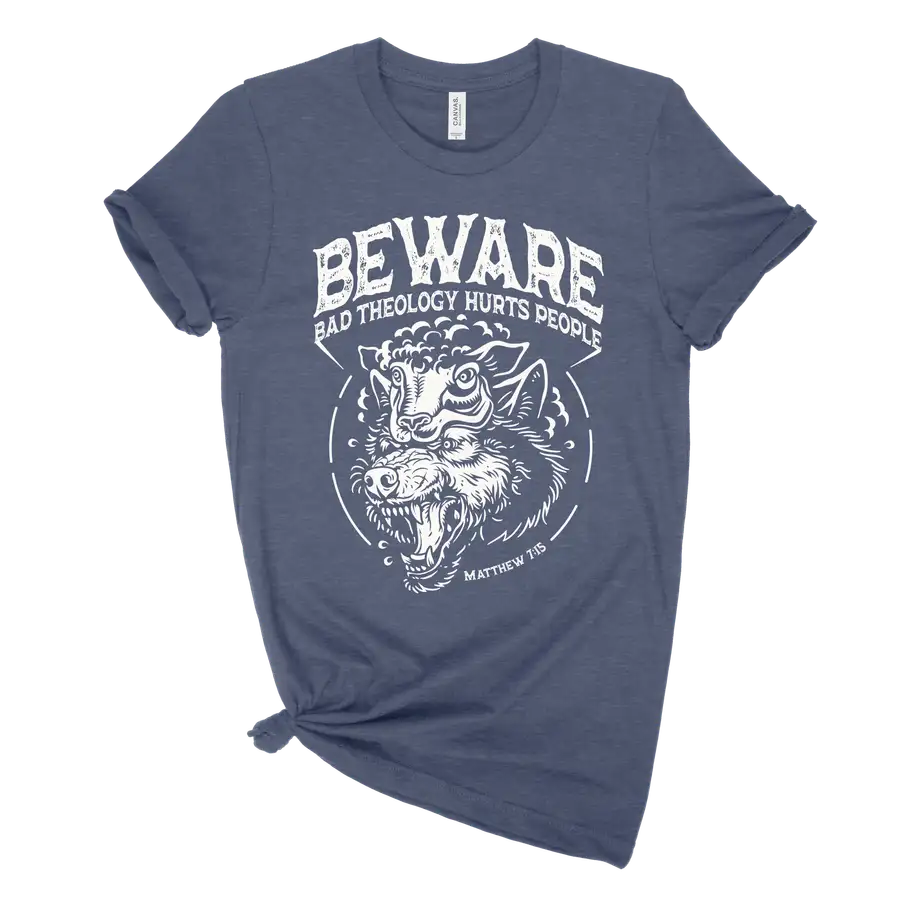 Beware: Bad Theology Hurts People Unisex Tee